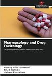 Pharmacology and Drug Toxicology: Deciphering the Secrets of Their Effects and Risks