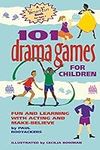 101 Drama Games for Children: Fun a