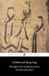 Ta Hsueh and Chung Yung: The Highest Order of Cultivation and On the Practice of the Mean