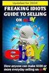 Freaking Idiots Guide To Selling On