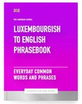 Luxembourgish To English Phrasebook - Everyday Common Words And Phrases