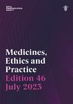 Medicines, Ethics and Practice 46