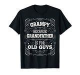 Mens Grampy Gifts from Grandchildren Grandfather is for Old Guys T-Shirt