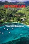 Seychelles Travel Guide: Discover f