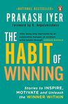Habit of Winning: Stories to Inspire, Motivate and Unleash the Winner Within