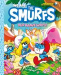 We Are the Smurfs: Our Brave Ways! (We Are the Smurfs Book 4)