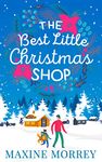 The Best Little Christmas Shop: A charming, cozy small-town festive romance that will warm your heart this winter 2024