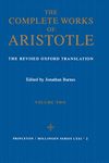 The Complete Works of Aristotle, Volume Two: The Revised Oxford Translation