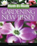 Month-By-Month Gardening in New Jersey: What To Do Each Month to Have a Beautiful Garden All Year