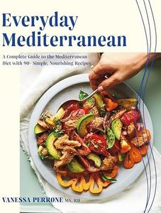 Everyday Mediterranean: A Complete Guide to the Mediterranean Diet with 90+ Simple, Nourishing Recipes