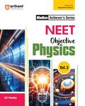 Arihant Medico Achiever's Series NEET Objective Physics - Volume 2: Comprehensive Modular Theory, PYQs, and Practice Tests for Effective NEET Exam Preparation