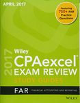 Wiley CPAexcel Exam Review April 2017 Study Guide: Financial Accounting and Reporting