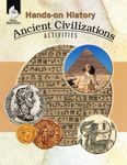 Hands-on History: Ancient Civilizations Activities – Teacher Resource Provides Fun Games and Simulations that Support Hands-On Learning (Social Studies Classroom Resource)