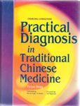 Practical Diagnosis in Traditional Chinese Medicine