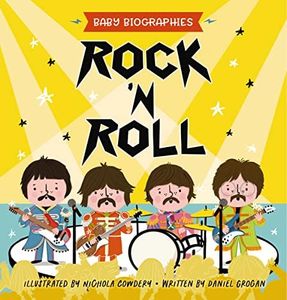 Rock 'n' Roll - Baby Biographies: A Baby's Introduction to the 24 Greatest Rock Bands of All Time!: 1