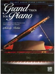 [(Grand Trios for Piano, Book 3: 4 Late Elementary Pieces for One Piano, Six Hands )] [Author: Melody Bober] [May-2011]