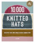 10,000 Knitted Hats: Discover Your Own Unique Design Combinations