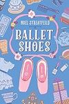 Ballet Shoes (The Shoe Books)