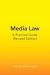 Media Law: A Practical Guide (Revised Edition) (Peter Lang Media and Communication)