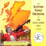 Scottish Fiddle Orchestra, the - The Scottish Fiddle Orchestra At the Royal Albert Hall