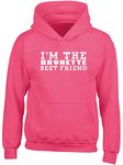 Hippowarehouse I'm The Brunette Best Friend Kids Children's Unisex Hoodie Hooded top Fuchsia Pink