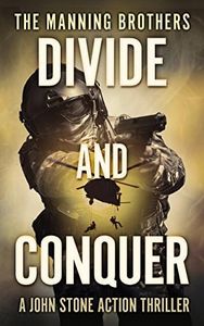 Divide and Conquer: An Action Packed Military Pulp Thriller (A John Stone Action Thriller Book 2)