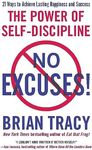 No Excuses!: The Power of Self-Discipline