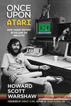 Once Upon Atari: How I made history by killing an industry