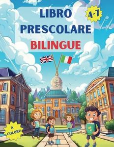 Libro Prescolare Bilingue: 100 Pagine A COLORI di attività in INGLESE per bambini dai 4 ai 7 anni