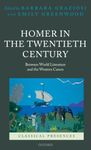 Homer in the Twentieth Century: Between World Literature and the Western Canon (Classical Presences)