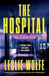 The Hospital: A completely unputdownable psychological thriller with a breathtaking twist