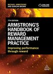 Armstrong's Handbook of Reward Management Practice: Improving Performance Through Reward