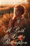 A Path to Love's Redemption: A Historical Western Romance Novel (Whispers of the Western Wind)