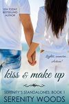 Kiss And Make Up (Serenity's Standalones Book 1)