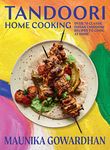 Tandoori Home Cooking: Over 70 Classic Indian Tandoori Recipes to Cook at Home