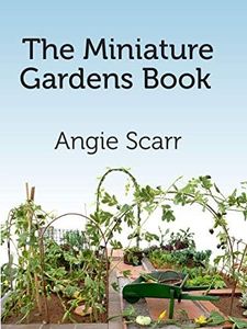 The Miniature Gardens Book