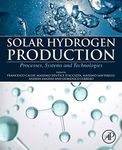 Solar Hydrogen Production: Processes, Systems and Technologies