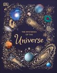 The Mysteries of the Universe: Discover the best-kept secrets of space (DK Children's Anthologies)