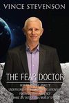 THE FEAR DOCTOR: HOW TO MANAGE ANXIETY, UNDERSTAND THE MIND/BODY RELATIONSHIP, FOCUS ON YOUR AUDIENCE & MAKE AN ‘OUT OF THIS WORLD’ SPEECH