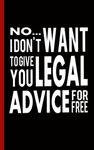 Lawyer Free Legal Advice Journal - Notebook: Funny Attorney Client Writing Pad, DIY Diary Planner, Lined Page Note Book