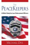 The PeaceKeepers: A Bible study for law enforcement officers