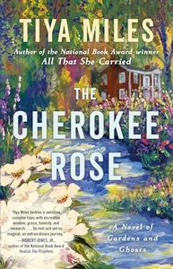 The Cherokee Rose: A Novel of Gardens and Ghosts