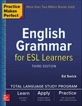 Practice Makes Perfect: English Grammar for ESL Learners, Third Edition