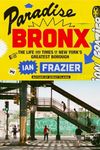 Paradise Bronx: The Life and Times 