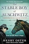 The Stable Boy of Auschwitz: A hear