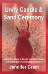 Unity Candle and Sand Ceremony: A Definitive Guide to the Creative Use of Candle and Sand Rituals in Wedding and Commitment Ceremonies (Romantic Wedding Rituals)