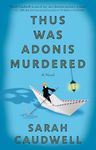 Thus Was Adonis Murdered: A Novel