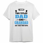 Lang Horn I Have Two Titles Dad & Grand Dad Funny Grandpa Fathers Day T-Shirt Medium Design3 White