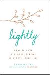 Lightly: How to live a simple, serene and stress-free life