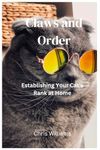 Claws and Order: A Cats Social position in the home